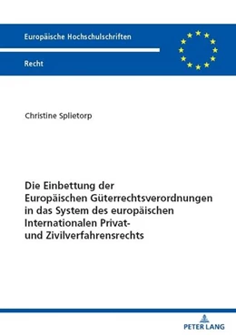 Abbildung von Splietorp | Die Einbettung der Europäischen Güterrechtsverordnungen in das System des europäischen Internationalen Privat- und Zivilverfahrensrechts | 1. Auflage | 2024 | beck-shop.de