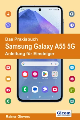 Abbildung von Gievers | Das Praxisbuch Samsung Galaxy A55 5G - Anleitung für Einsteiger | 1. Auflage | 2024 | beck-shop.de