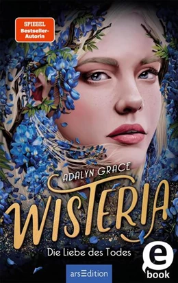 Abbildung von Grace | Wisteria - Die Liebe des Todes (Belladonna 3) | 1. Auflage | 2025 | beck-shop.de