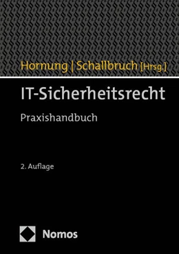 Abbildung von Hornung / Schallbruch (Hrsg.) | IT-Sicherheitsrecht | 2. Auflage | 2024 | beck-shop.de