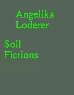 Abbildung von Rollig / Gamper | Angelika Loderer. Soil Fictions | 1. Auflage | 2024 | beck-shop.de