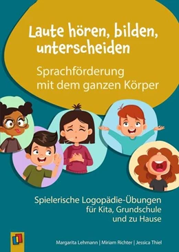 Abbildung von Thiel / Richter | Laute hören, bilden, unterscheiden - Sprachförderung mit dem ganzen Körper | 1. Auflage | 2024 | beck-shop.de