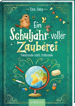 Abbildung von Zang | Ein Schuljahr voller Zauberei - Freistunde statt Erdkunde (Ein Schuljahr voller Zauberei 3) | 1. Auflage | 2024 | beck-shop.de