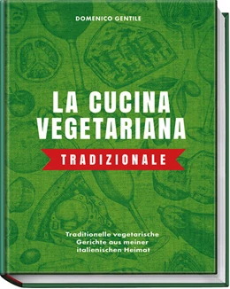 Abbildung von Gentile | La cucina vegetariana tradizionale | 1. Auflage | 2024 | beck-shop.de