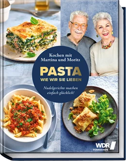 Abbildung von Meuth / Neuner-Duttenhofer | Pasta, wie wir sie lieben - Kochen mit Martina und Moritz! | 1. Auflage | 2024 | beck-shop.de