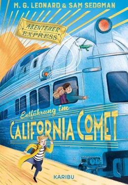 Abbildung von Leonard / Sedgman | Abenteuer-Express (Band 2) - Entführung im California Comet | 1. Auflage | 2024 | beck-shop.de