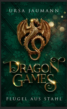 Abbildung von Jaumann | Dragon Games - Flügel aus Stahl | 1. Auflage | 2025 | beck-shop.de