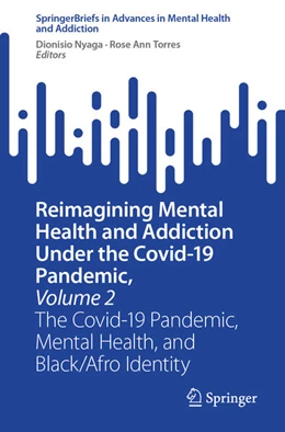Abbildung von Nyaga / Torres | Reimagining Mental Health and Addiction Under the Covid-19 Pandemic, Volume 2 | 1. Auflage | 2024 | beck-shop.de