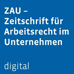 Abbildung von ZAU - Zeitschrift für Arbeitsrecht im Unternehmen digital | 1. Auflage | | beck-shop.de