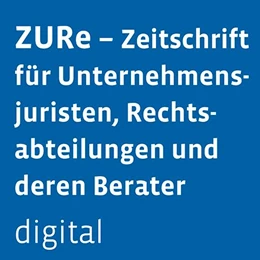 Abbildung von ZURe - Zeitschrift für Unternehmensjuristen, Rechtsabteilungen und deren Berater digital | 1. Auflage | | beck-shop.de