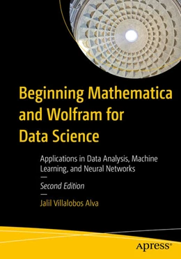 Abbildung von Villalobos Alva | Beginning Mathematica and Wolfram for Data Science | 2. Auflage | 2024 | beck-shop.de