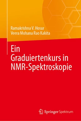 Abbildung von Kakita / Hosur | Ein Graduiertenkurs in NMR-Spektroskopie | 1. Auflage | 2024 | beck-shop.de