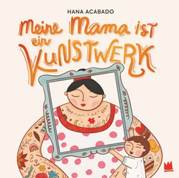 Abbildung von Acabado | Meine Mama ist ein Kunstwerk | 1. Auflage | 2024 | beck-shop.de