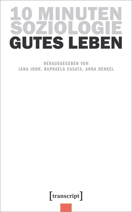 Abbildung von John / Casata | 10 Minuten Soziologie: Gutes Leben | 1. Auflage | 2025 | beck-shop.de