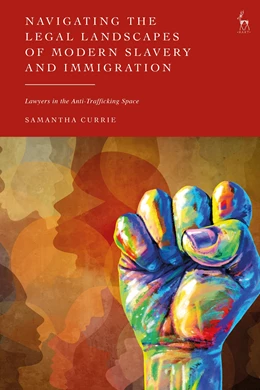 Abbildung von Currie | Navigating the Legal Landscapes of Modern Slavery and Immigration | 1. Auflage | 2026 | beck-shop.de