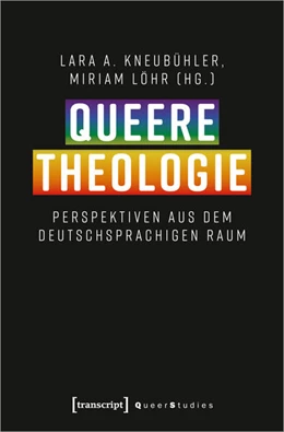 Abbildung von Kneubühler / Löhr | Queere Theologie | 1. Auflage | 2024 | 41 | beck-shop.de