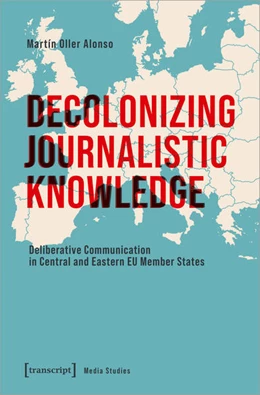 Abbildung von Oller Alonso | Decolonizing Journalistic Knowledge | 1. Auflage | 2024 | 113 | beck-shop.de