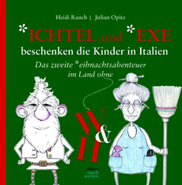 Abbildung von Rauch | Der *ichtel und die *exe beschenken die Kinder in Italien | 1. Auflage | 2024 | beck-shop.de