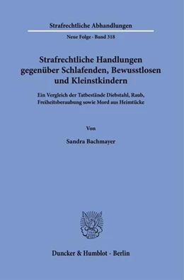 Abbildung von Bachmayer | Strafrechtliche Handlungen gegenüber Schlafenden, Bewusstlosen und Kleinstkindern. | 1. Auflage | 2024 | beck-shop.de