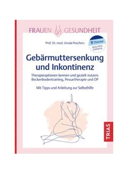 Abbildung von Peschers | Frauengesundheit: Gebärmuttersenkung und Inkontinenz | 1. Auflage | 2024 | beck-shop.de