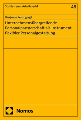 Abbildung von Kesisoglugil | Unternehmensübergreifende Personalpartnerschaft als Instrument flexibler Personalgestaltung | 1. Auflage | 2024 | 48 | beck-shop.de