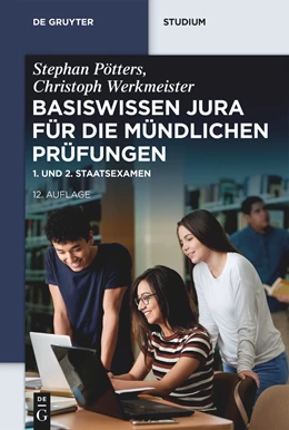 Abbildung von Pötters / Werkmeister | Basiswissen Jura für die mündlichen Prüfungen. 1. und 2. Staatsexamen | 12. Auflage | 2024 | beck-shop.de