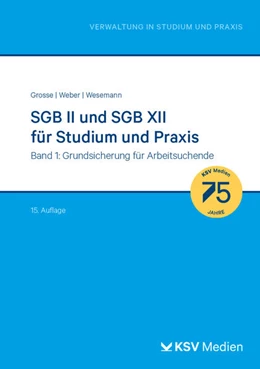 Abbildung von Grosse / Weber | SGB II und SGB XII für Studium und Praxis - Band 1: Grundsicherung für Arbeitsuchende | 15. Auflage | 2024 | beck-shop.de