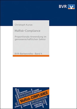 Abbildung von Kunze / Bundesverband der Deutschen Volksbanken und Raiffeisenbanken e.V. (BVR) | MaRisk-Compliance | 3. Auflage | 2024 | 4 | beck-shop.de