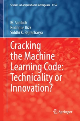 Abbildung von Santosh / Rizk | Cracking the Machine Learning Code: Technicality or Innovation? | 1. Auflage | 2024 | 1155 | beck-shop.de