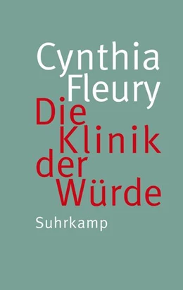 Abbildung von Fleury | Die Klinik der Würde | 1. Auflage | 2024 | beck-shop.de