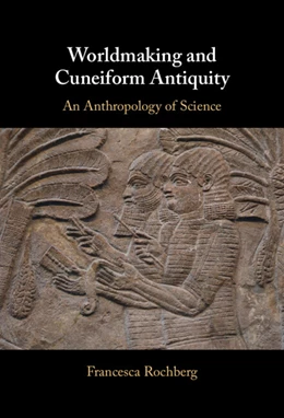 Abbildung von Rochberg | Worldmaking and Cuneiform Antiquity | 1. Auflage | 2025 | beck-shop.de