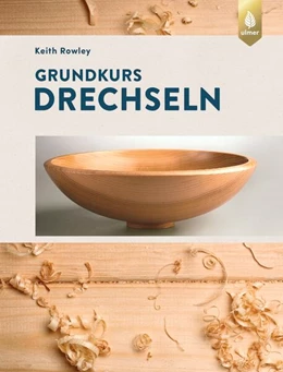 Abbildung von Rowley | Grundkurs Drechseln | 5. Auflage | 2024 | beck-shop.de