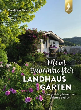Abbildung von Fiebig | Mein traumhafter Landhausgarten | 1. Auflage | 2024 | beck-shop.de