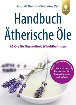 Abbildung von Thumm / Zeh | Handbuch Ätherische Öle | 1. Auflage | 2024 | beck-shop.de