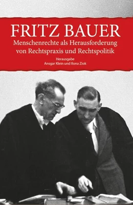 Abbildung von Klein / Ziok | Fritz Bauer. Menschenrechte als Herausforderung von Rechtspraxis und Rechtspolitik | 1. Auflage | 2024 | beck-shop.de