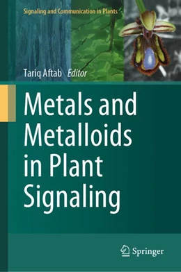 Abbildung von Aftab | Metals and Metalloids in Plant Signaling | 1. Auflage | 2024 | beck-shop.de