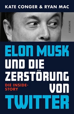 Abbildung von Conger / Mac | Elon Musk und die Zerstörung von Twitter | 1. Auflage | 2024 | beck-shop.de