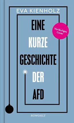 Abbildung von Kienholz | Eine kurze Geschichte der AfD | 1. Auflage | 2024 | beck-shop.de