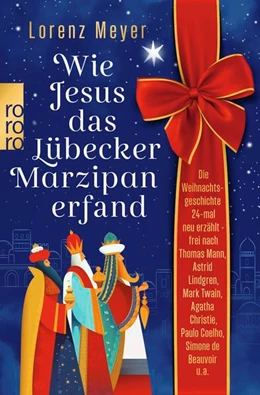 Abbildung von Meyer | Wie Jesus das Lübecker Marzipan erfand | 1. Auflage | 2024 | beck-shop.de