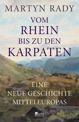 Abbildung von Rady | Vom Rhein bis zu den Karpaten | 1. Auflage | 2024 | beck-shop.de