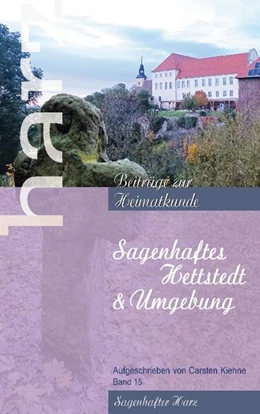 Abbildung von Kiehne | Sagenhaftes Hettstedt | 1. Auflage | 2024 | beck-shop.de