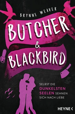 Abbildung von Weaver | Butcher & Blackbird - Selbst die dunkelsten Seelen sehnen sich nach Liebe | 1. Auflage | 2024 | beck-shop.de