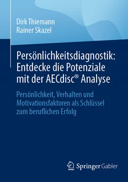 Abbildung von Thiemann / Skazel | Persönlichkeitsdiagnostik: Entdecke die Potenziale mit der AECdisc® Analyse | 1. Auflage | 2024 | beck-shop.de