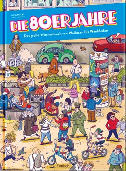Abbildung von Pattloch Verlag | Die 80er Jahre - Das große Wimmelbuch von Walkman bis Wimbledon | 1. Auflage | 2024 | beck-shop.de