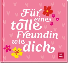 Abbildung von Groh Verlag | Für eine tolle Freundin wie dich | 1. Auflage | 2024 | beck-shop.de