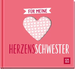 Abbildung von Groh Verlag | Für meine Herzensschwester | 1. Auflage | 2024 | beck-shop.de
