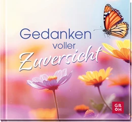 Abbildung von Groh Verlag | Gedanken voller Zuversicht | 1. Auflage | 2024 | beck-shop.de