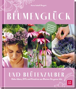 Abbildung von Bergert | Blumenglück und Blütenzauber | 1. Auflage | 2025 | beck-shop.de