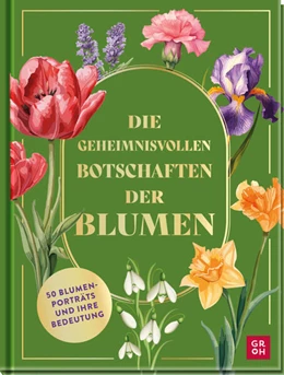 Abbildung von Groh Verlag | Die geheimnisvollen Botschaften der Blumen | 1. Auflage | 2025 | beck-shop.de