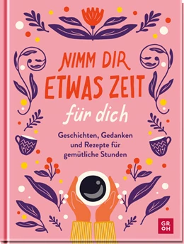 Abbildung von Groh Verlag | Nimm dir etwas Zeit für dich | 1. Auflage | 2024 | beck-shop.de